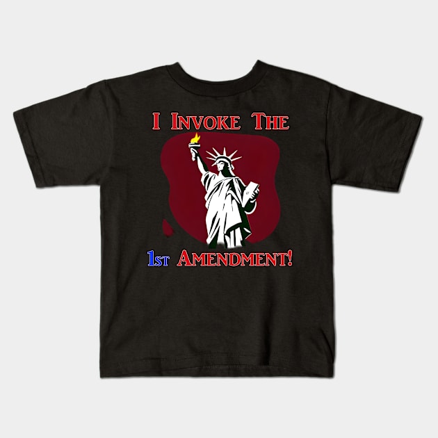 I Invoke the 1st Amendment! Kids T-Shirt by Captain Peter Designs